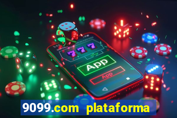 9099.com plataforma de jogos